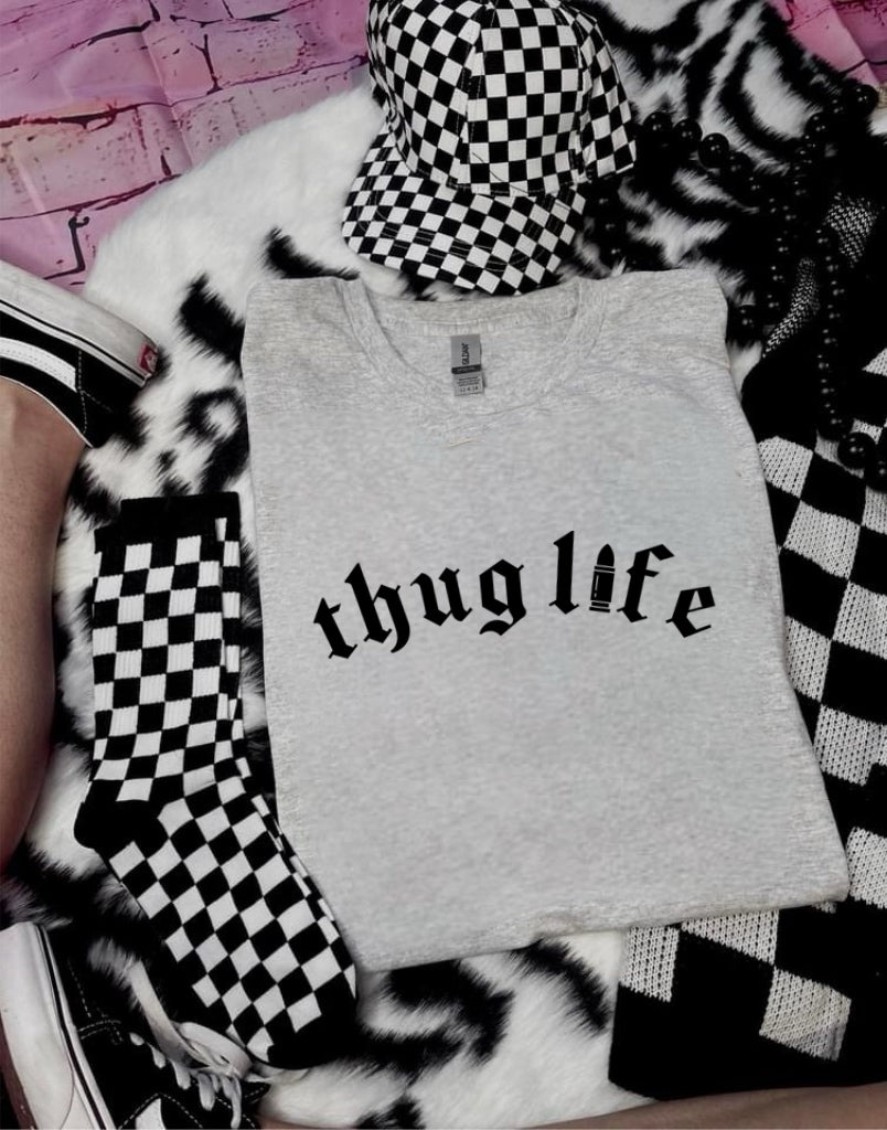 Thug life