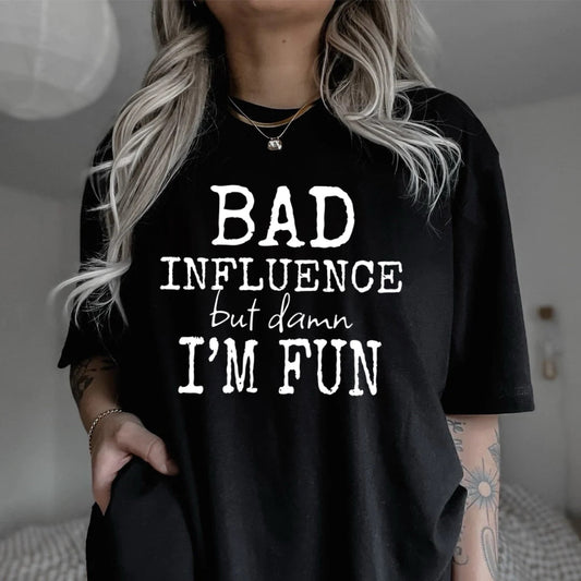 BAD INFLUENCE BUT DAMN IM FUN PNG DIGITAL DOWNLOAD