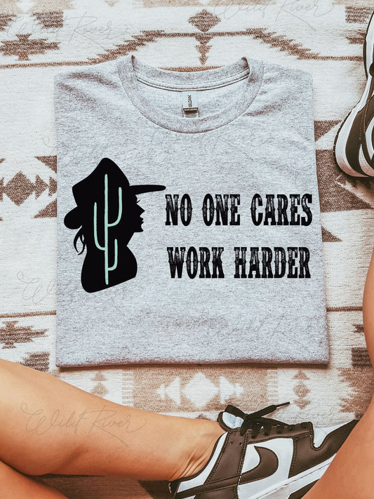 No one cares work harder DTF TRANSFER